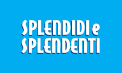 Splendidi e Splendenti